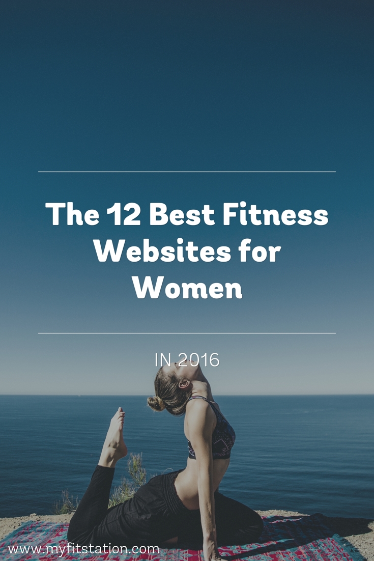 The 12 Best Fitness Websites for Women in 2016 | www.myfitstation.com
